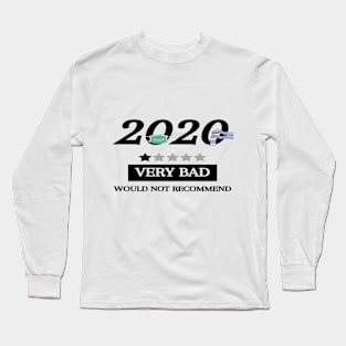 2020, Very Bad, Would Not Recommend Long Sleeve T-Shirt